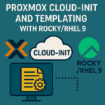 Guide to Proxmox Cloud-Init and Templating with Rocky/Rhel 9